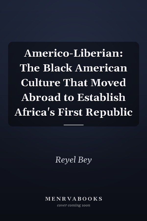 Americo-Liberian: The Black American Culture That Moved Abroad to Establish Africa's First Republic