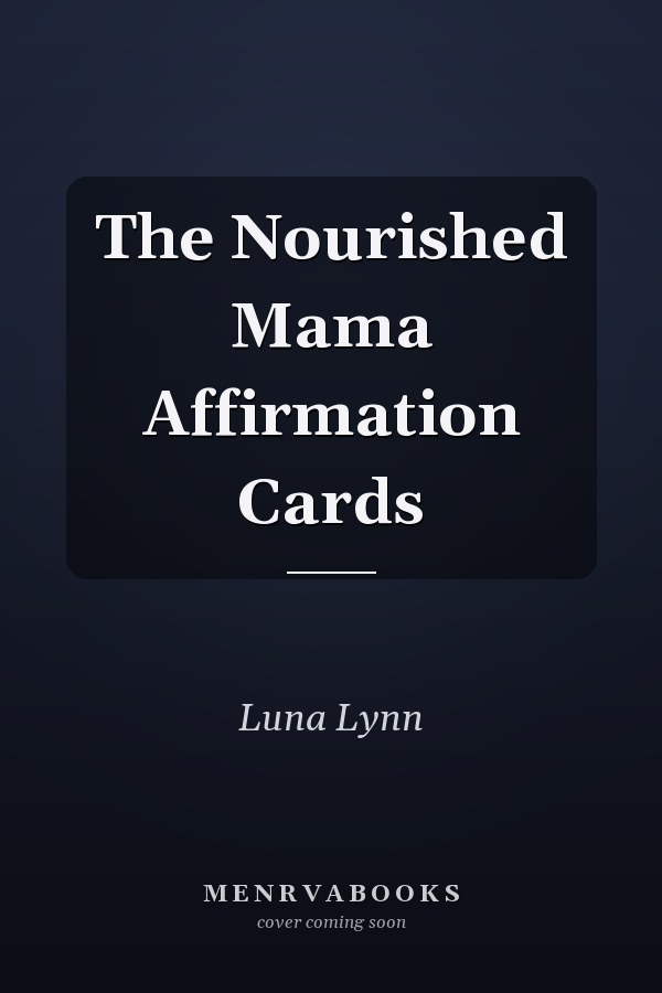 The Nourished Mama Affirmation Cards