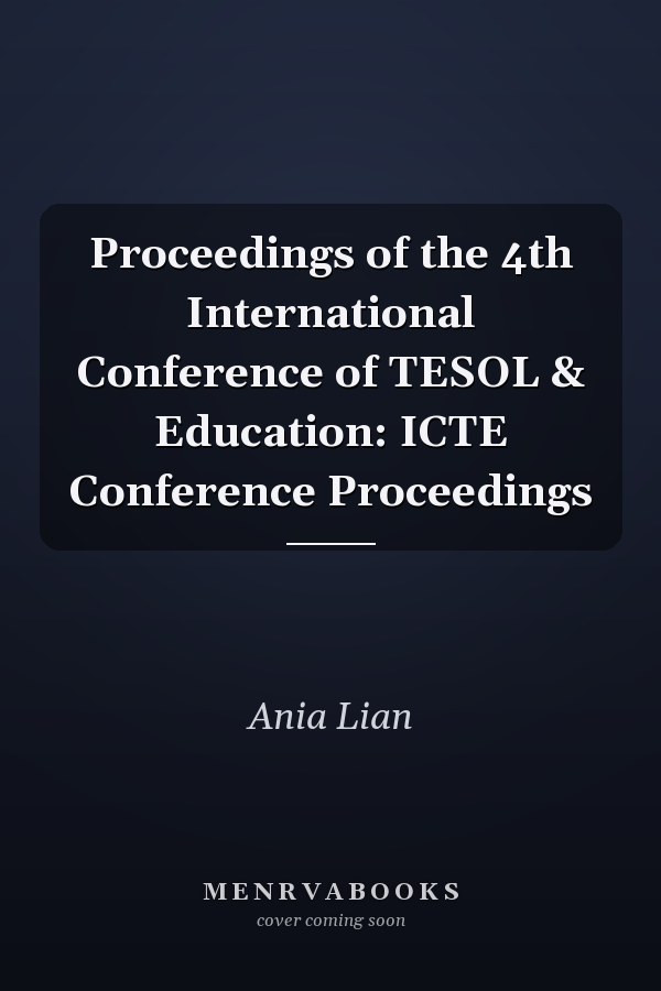 Proceedings of the 4th International Conference of TESOL & Education: ICTE Conference Proceedings
