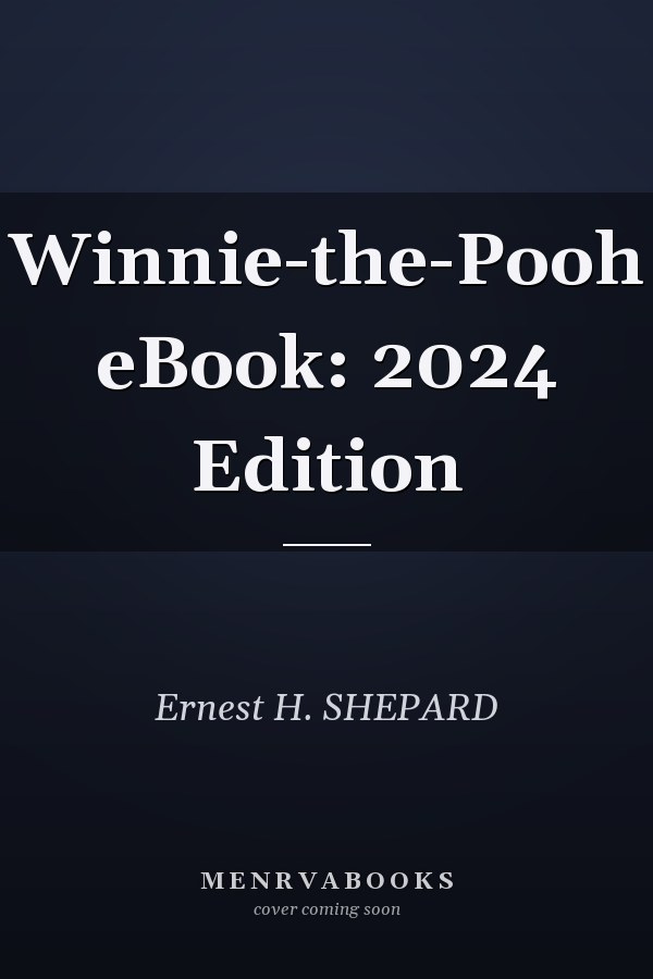 Winnie-the-Pooh eBook: 2024 Edition