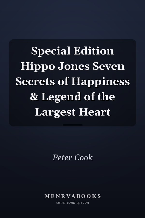 Special Edition Hippo Jones Seven Secrets of Happiness & Legend of the Largest Heart