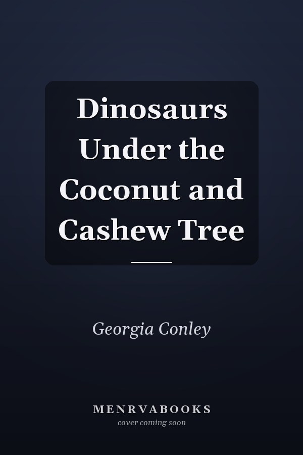 Dinosaurs Under the Coconut and Cashew Tree