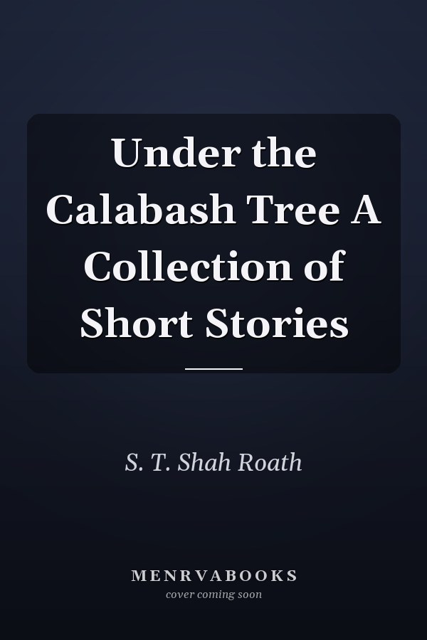 Under the Calabash Tree A Collection of Short Stories