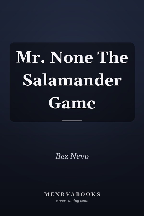 Mr. None The Salamander Game