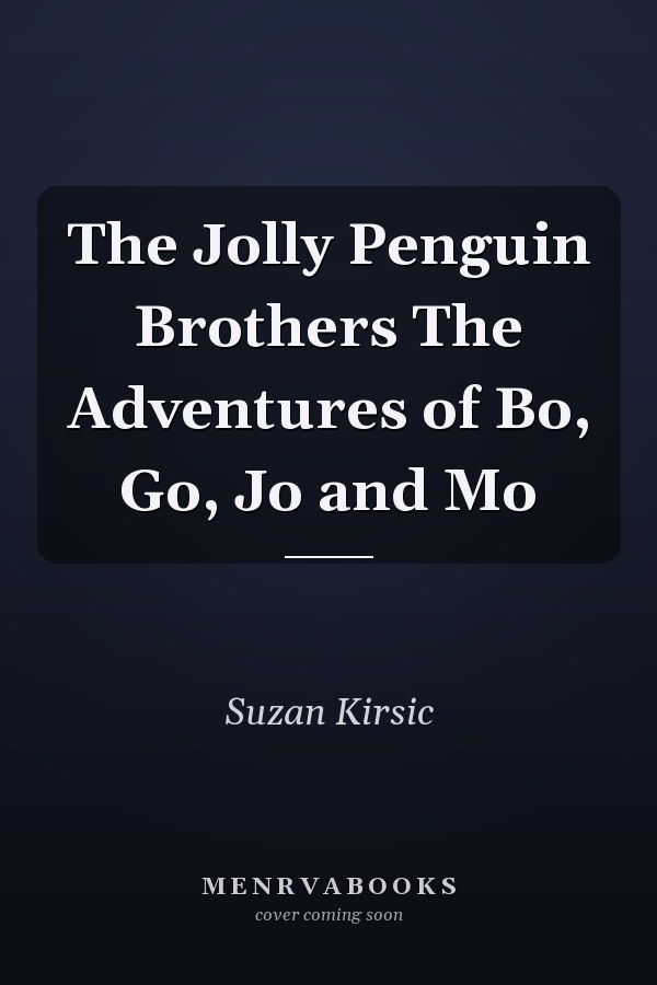 The Jolly Penguin Brothers The Adventures of Bo, Go, Jo and Mo