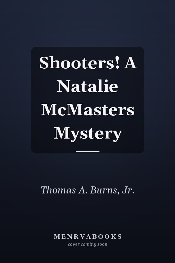 Shooters! A Natalie McMasters Mystery