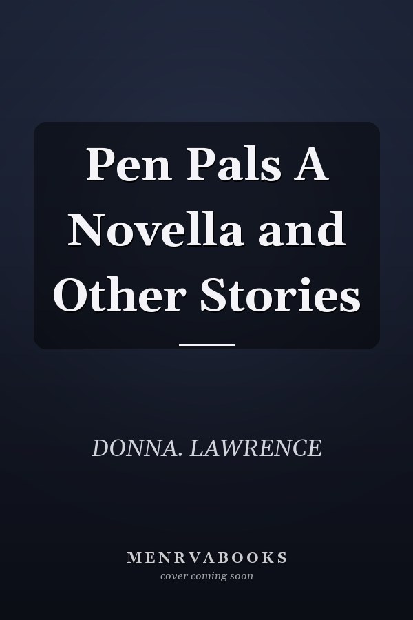 Pen Pals A Novella and Other Stories
