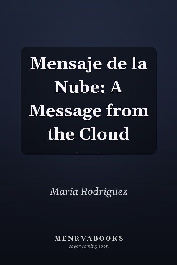 Mensaje de la Nube: A Message from the Cloud