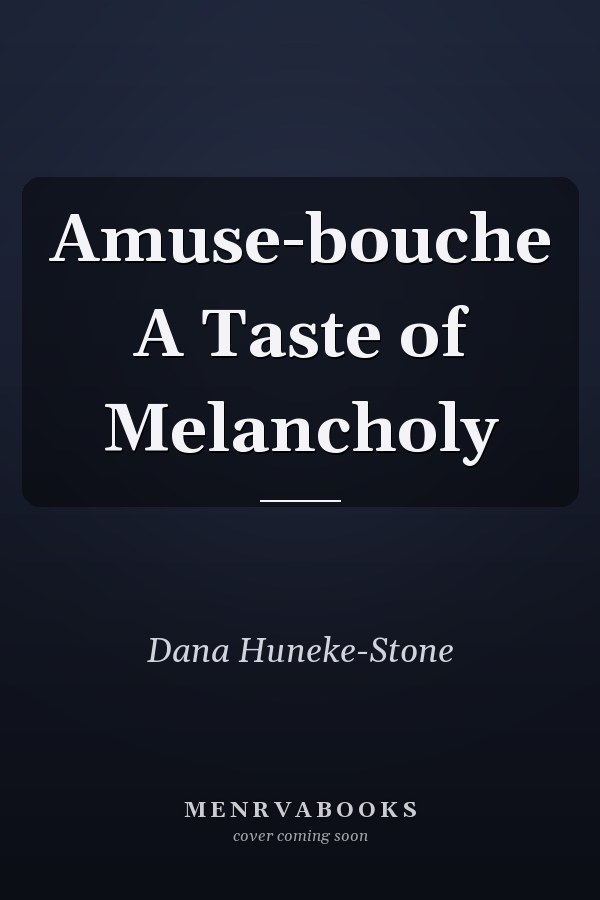 Amuse-bouche A Taste of Melancholy