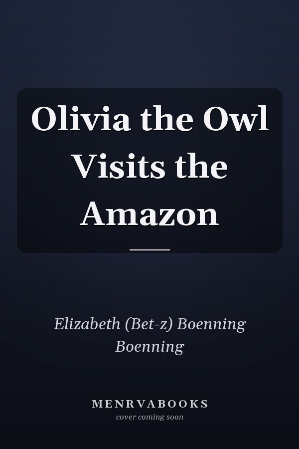 Olivia the Owl Visits the Amazon