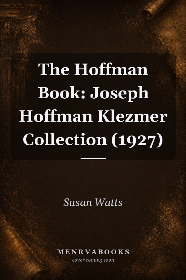 The Hoffman Book: Joseph Hoffman Klezmer Collection (1927)