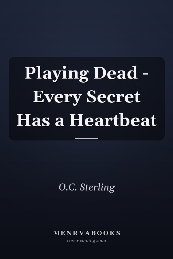 Playing Dead - Every Secret Has a Heartbeat