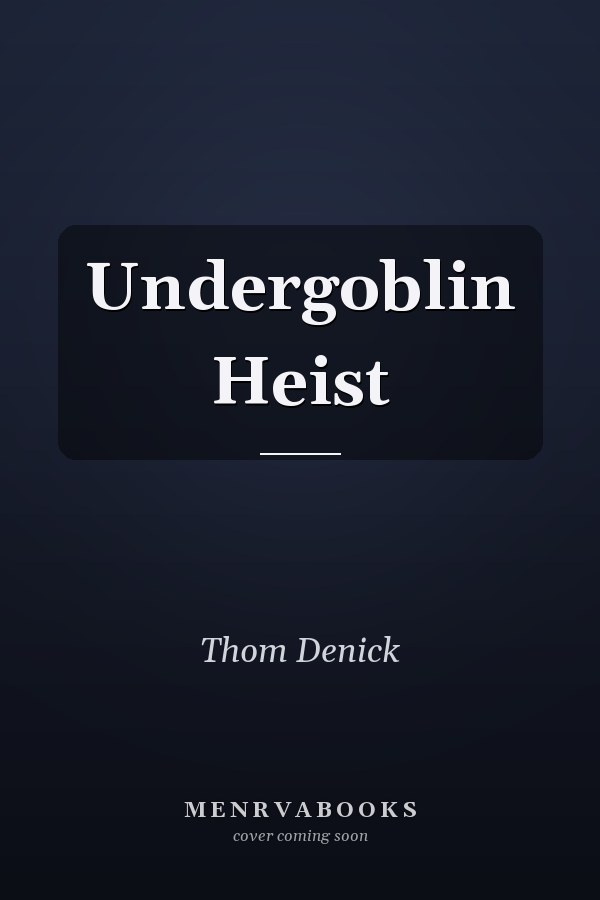 Undergoblin Heist