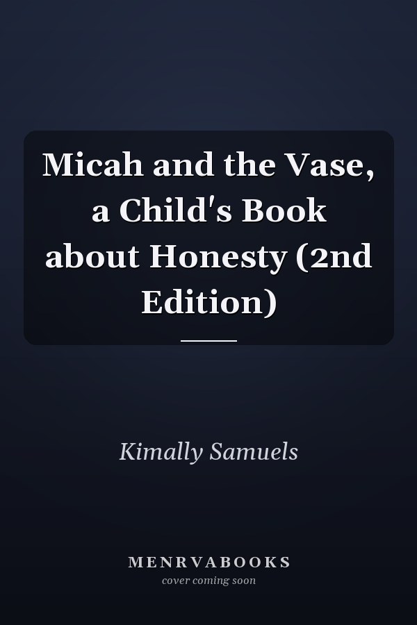 Micah and the Vase, a Child's Book about Honesty (2nd Edition)