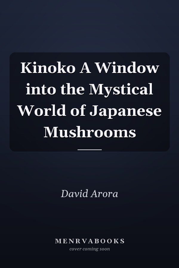 Kinoko A Window into the Mystical World of Japanese Mushrooms