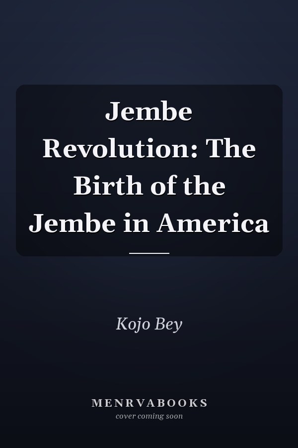 Jembe Revolution: The Birth of the Jembe in America