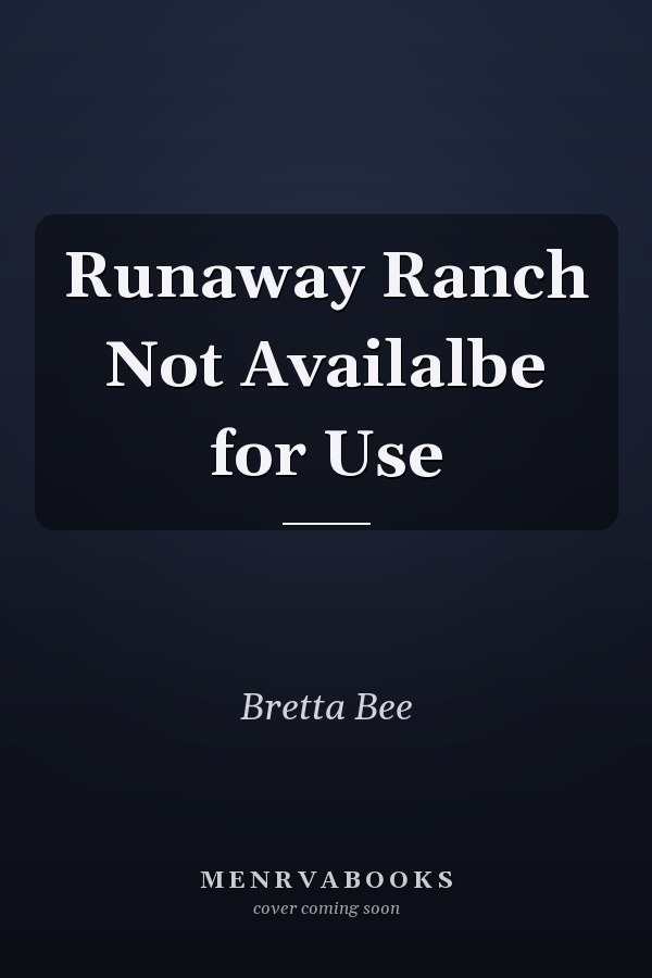 Runaway Ranch Not Availalbe for Use
