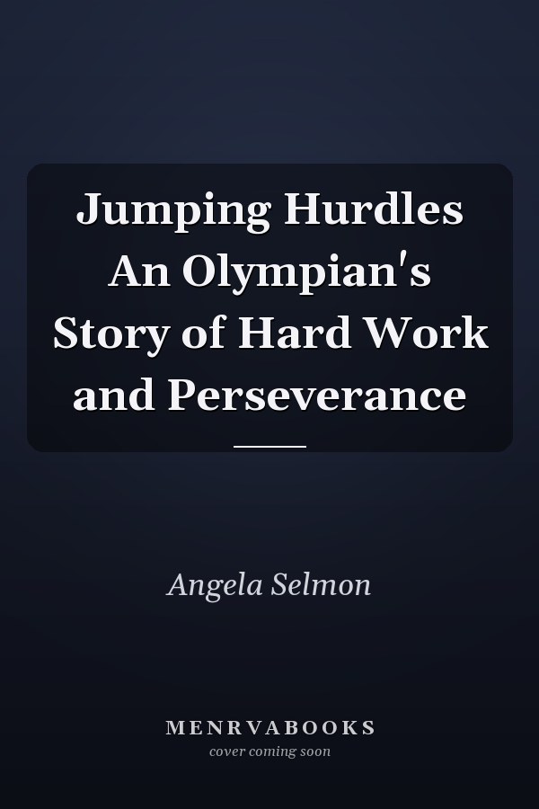 Jumping Hurdles An Olympian's Story of Hard Work and Perseverance