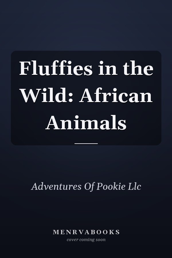 Fluffies in the Wild: African Animals