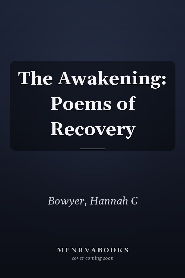 The Awakening: Poems of Recovery