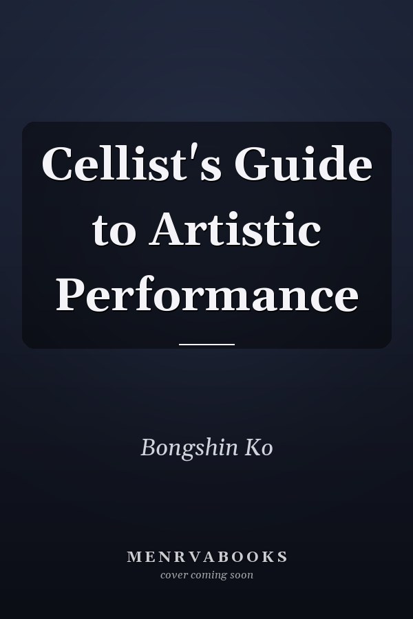 Cellist's Guide to Artistic Performance