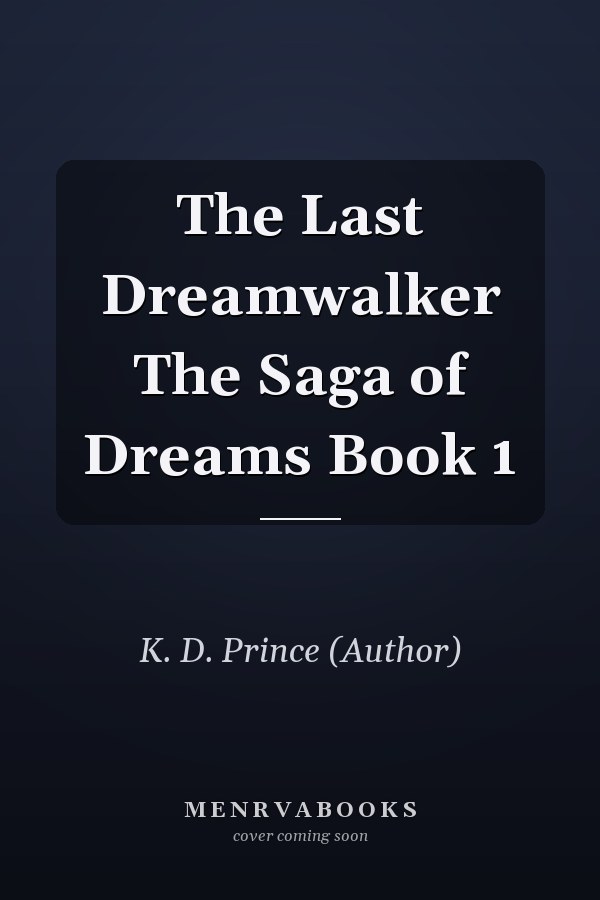 The Last Dreamwalker The Saga of Dreams Book 1