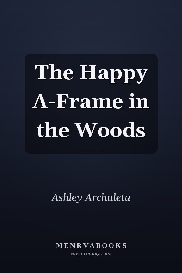 The Happy A-Frame in the Woods