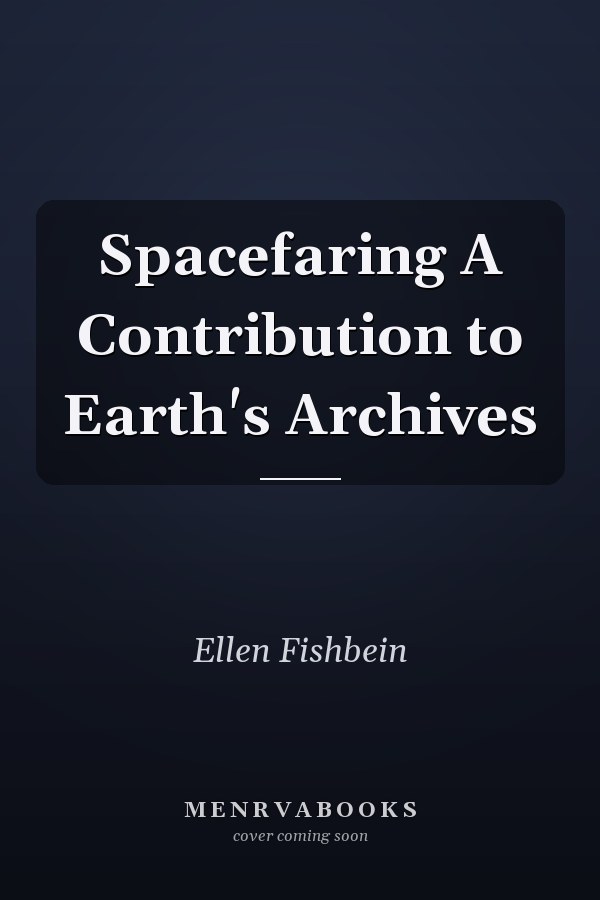 Spacefaring A Contribution to Earth's Archives