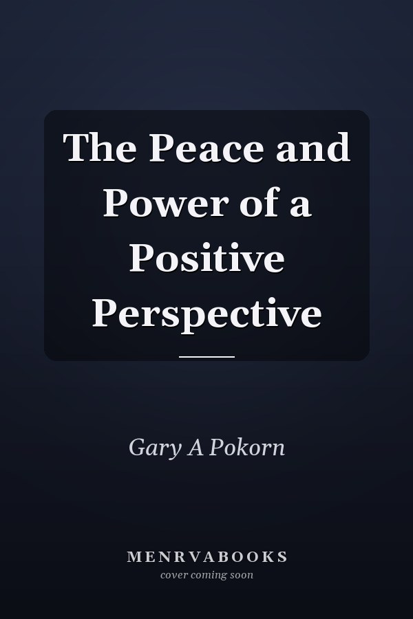 The Peace and Power of a Positive Perspective