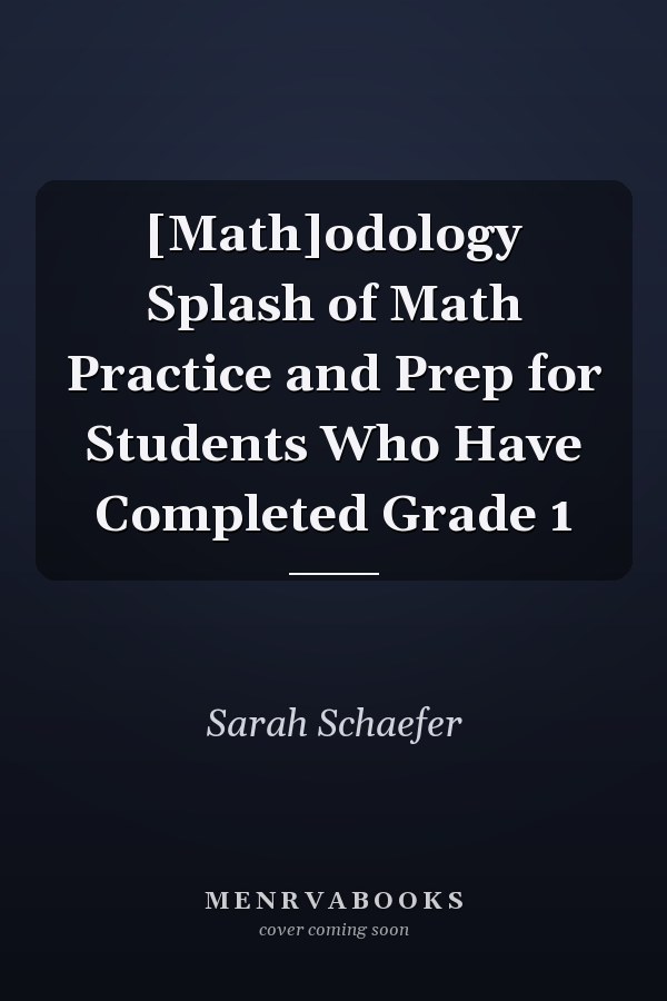 [Math]odology Splash of Math Practice and Prep for Students Who Have Completed Grade 1