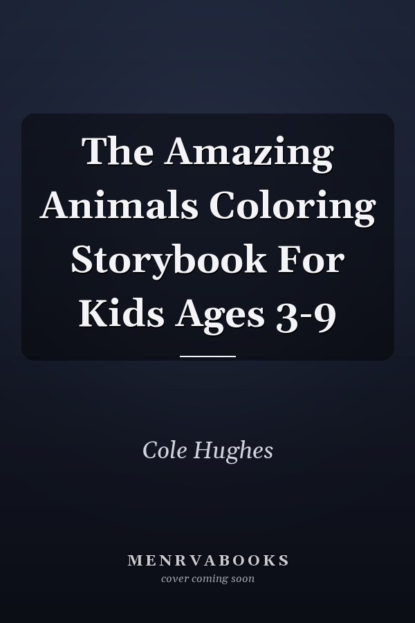 The Amazing Animals Coloring Storybook For Kids Ages 3-9