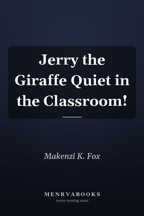 Jerry the Giraffe Quiet in the Classroom!