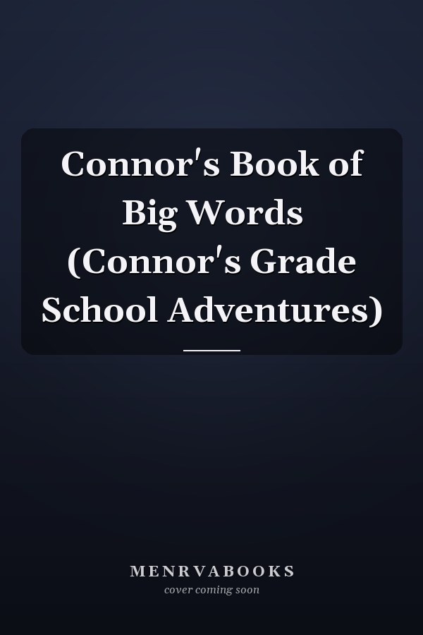 Connor's Book of Big Words (Connor's Grade School Adventures)