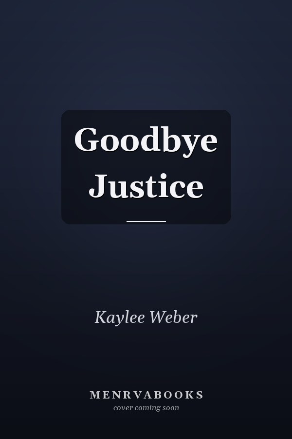 Goodbye Justice