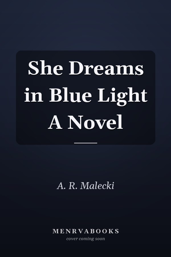 She Dreams in Blue Light A Novel