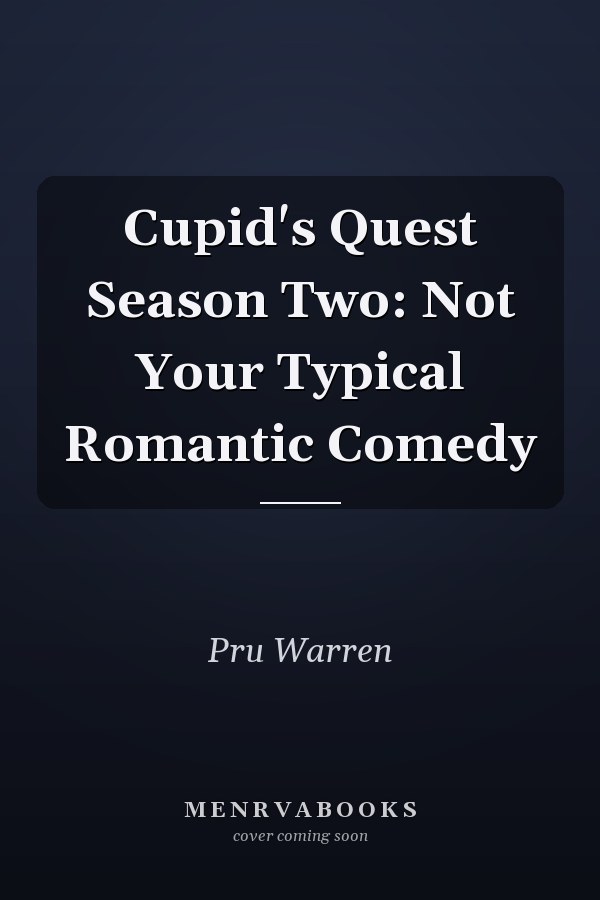 Cupid's Quest Season Two: Not Your Typical Romantic Comedy