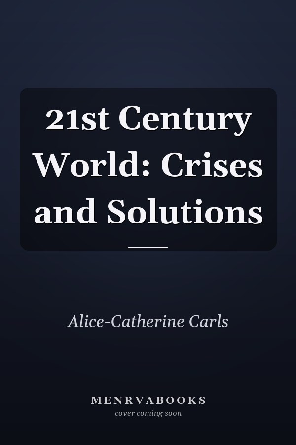 21st Century World: Crises and Solutions