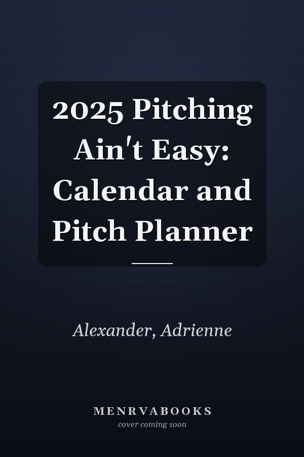 2025 Pitching Ain't Easy: Calendar and Pitch Planner