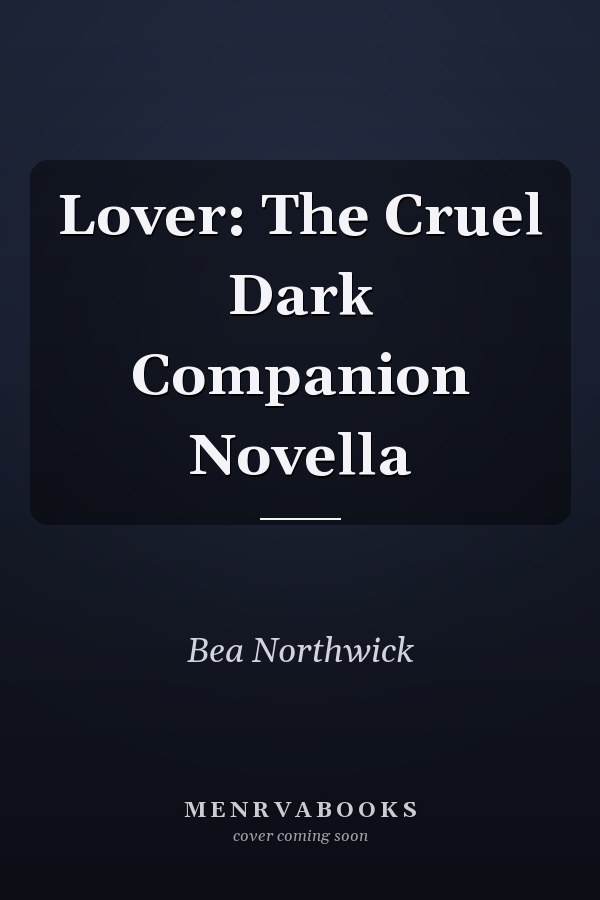 Lover: The Cruel Dark Companion Novella