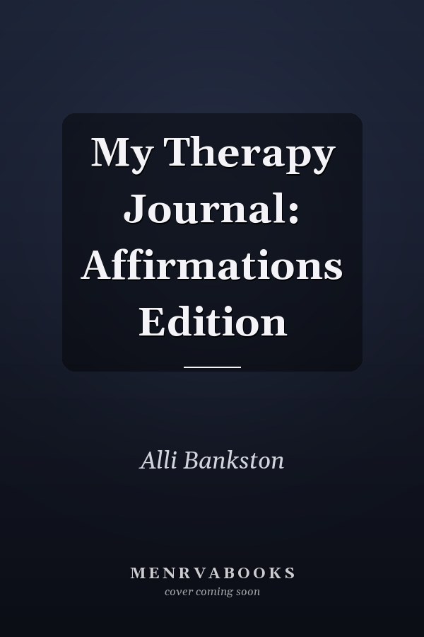 My Therapy Journal: Affirmations Edition