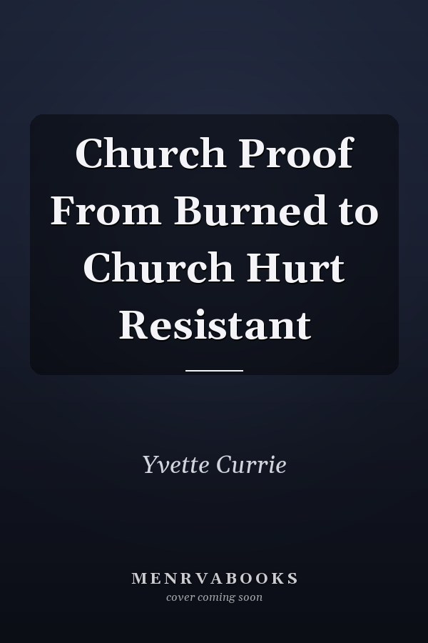 Church Proof From Burned to Church Hurt Resistant