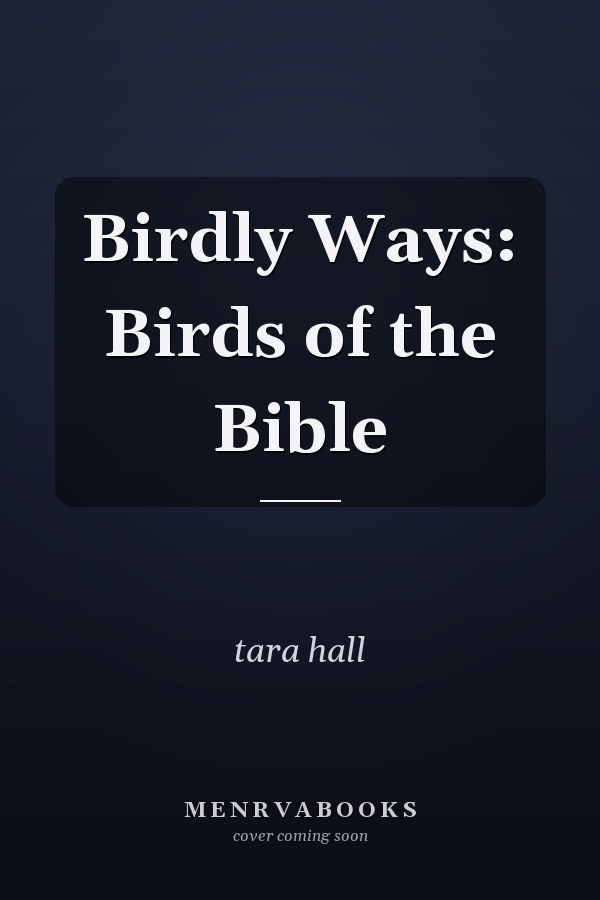 Birdly Ways: Birds of the Bible