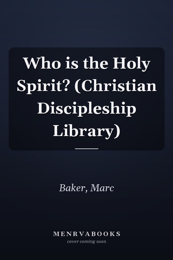 Who is the Holy Spirit? (Christian Discipleship Library)