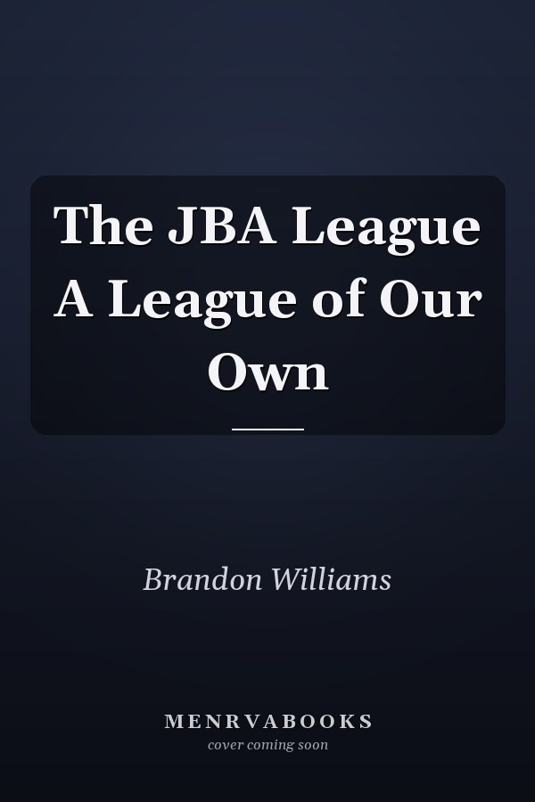 The JBA League A League of Our Own