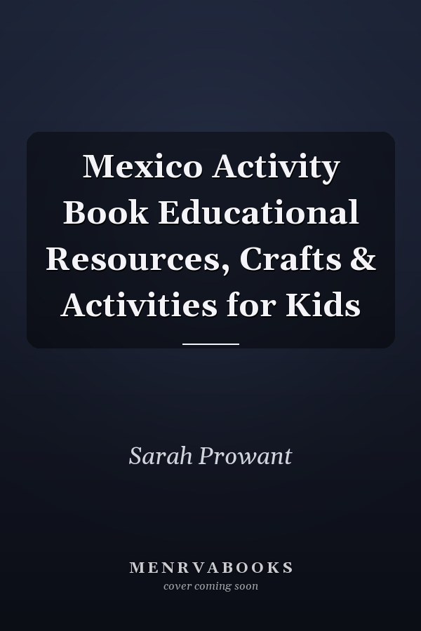 Mexico Activity Book Educational Resources, Crafts & Activities for Kids