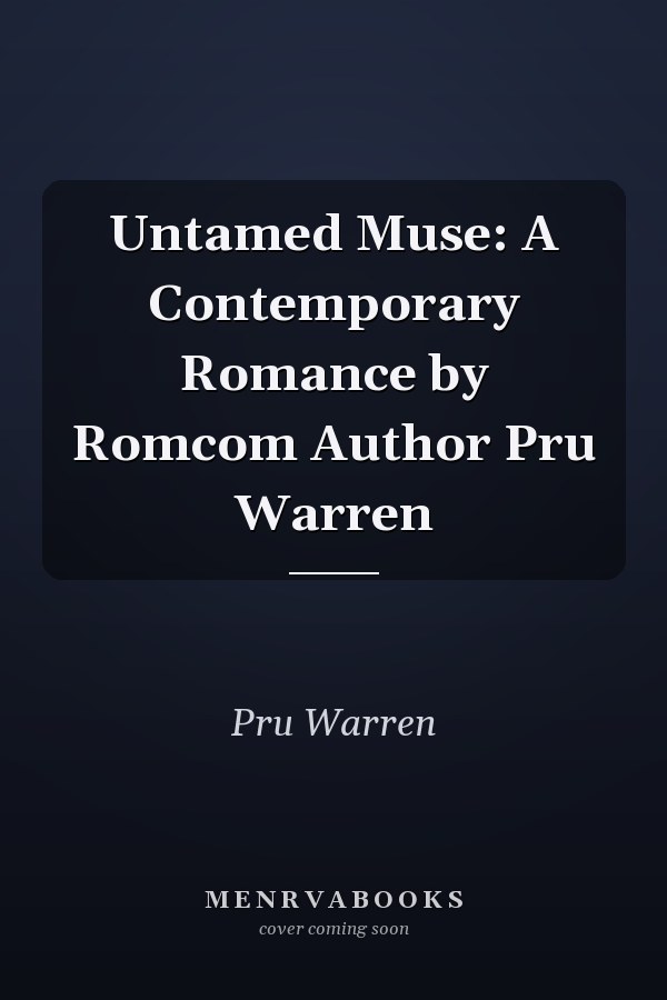 Untamed Muse: A Contemporary Romance by Romcom Author Pru Warren
