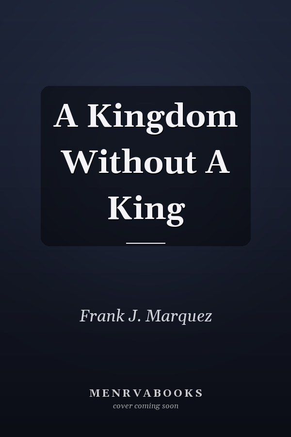 A Kingdom Without A King