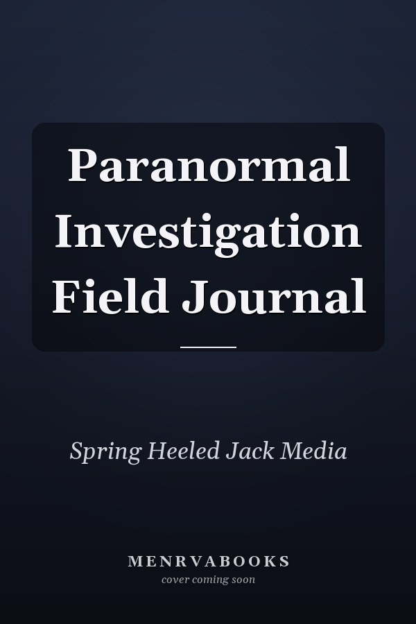 Paranormal Investigation Field Journal