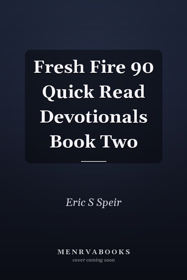 Fresh Fire 90 Quick Read Devotionals Book Two