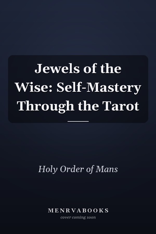 Jewels of the Wise: Self-Mastery Through the Tarot